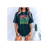 Admit It Bruh - DTFilm Transfer