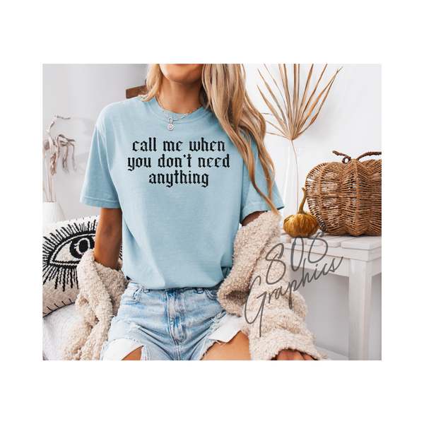 Call Me When You Don't Need Anything