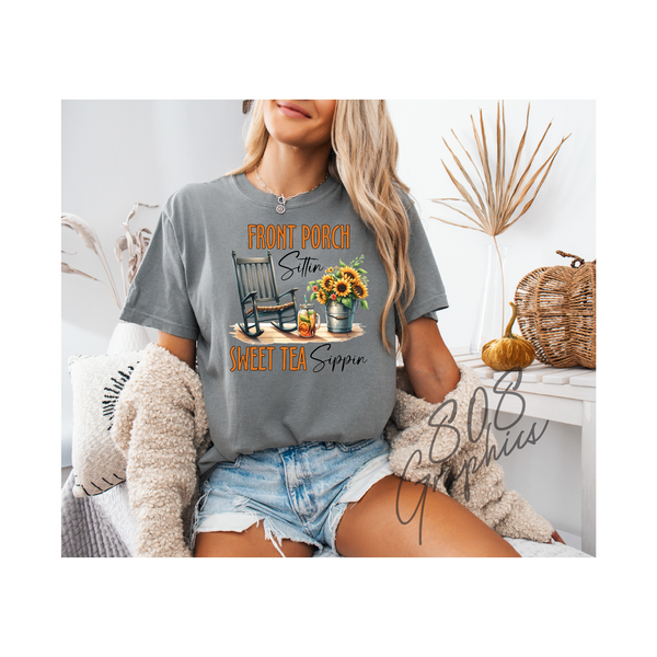 Front Porch Sittin Sweet Tea Sippin- DTFilm Transfer