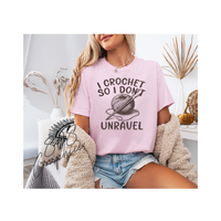 I Crochet so I Don't Unravel