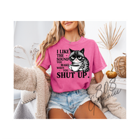I Like The Sound You Make When You Shut Up