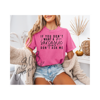 If You Don't Want A Sarcastic Answer Don't Ask Me- DTFilm Transfer