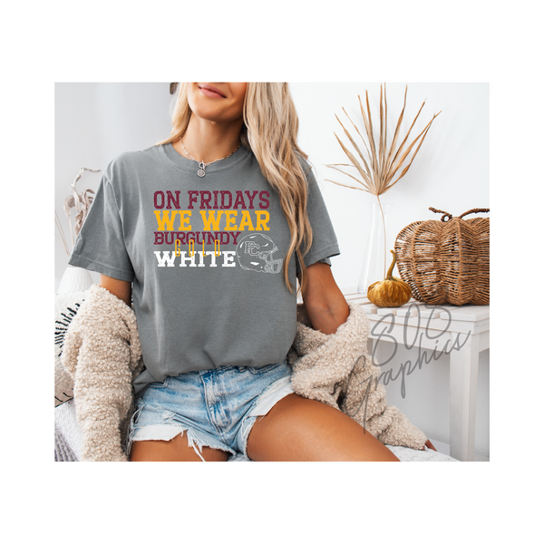 On Fridays We Wear Burgundy Gold White