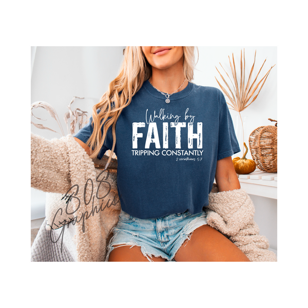 Walking by Faith Tripping Constantly