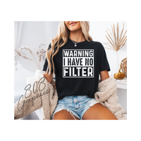 Warning I Have No Filter- DTFilm Transfer