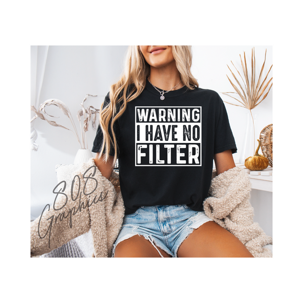 Warning I Have No Filter- DTFilm Transfer