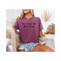 Too Tired For This Mess