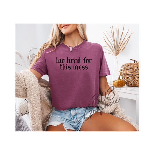 Too Tired For This Mess